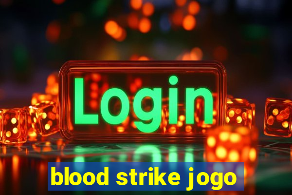 blood strike jogo